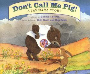 Don t Call Me Pig - A Javelina Story - Click Image to Close