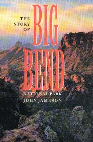 The Story of Big Bend National Park - Click Image to Close