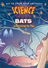 Science Comics: Bats-- Learning to Fly - Click Image to Close